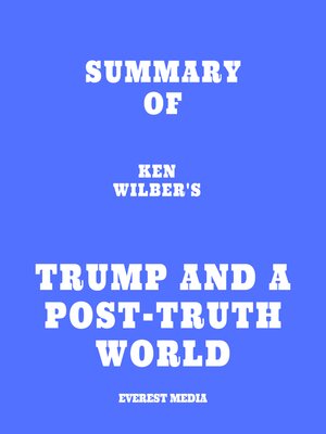 cover image of Summary of Ken Wilber's Trump and a Post-Truth World